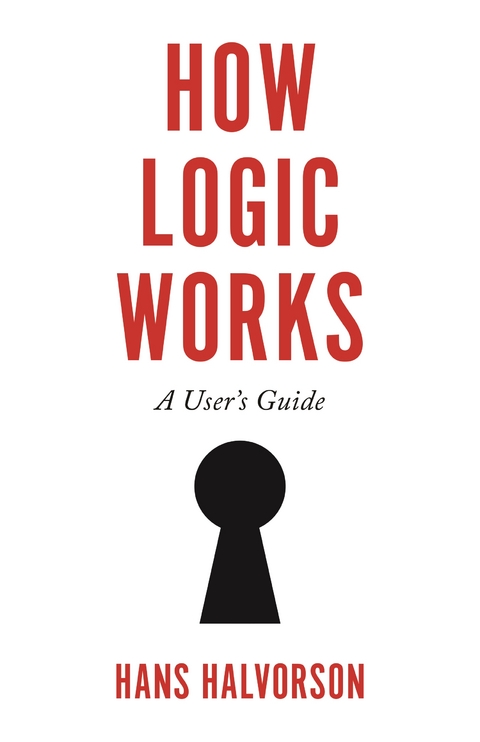 How Logic Works - Hans Halvorson