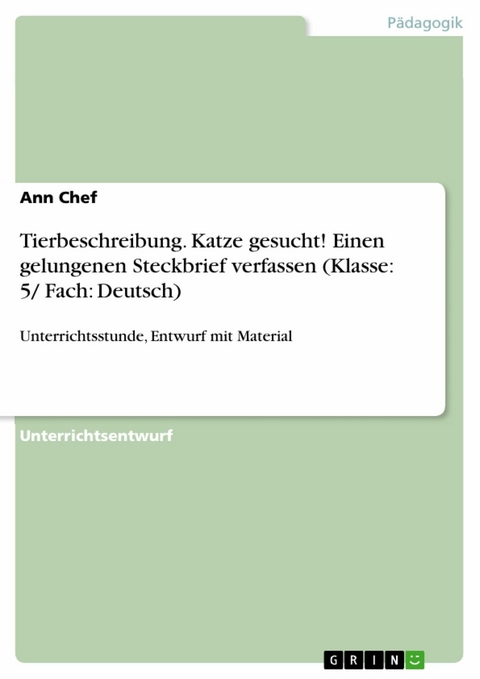 Tierbeschreibung. Katze gesucht! Einen gelungenen Steckbrief verfassen (Klasse: 5/ Fach: Deutsch) - Ann Chef