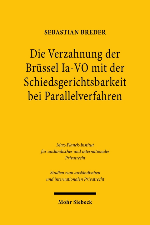 Die Verzahnung der Brüssel Ia-VO mit der Schiedsgerichtsbarkeit bei Parallelverfahren -  Sebastian Breder