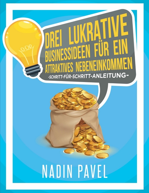 Drei lukrative Businessideen für ein attraktives Nebeneinkommen - Nadin Pavel