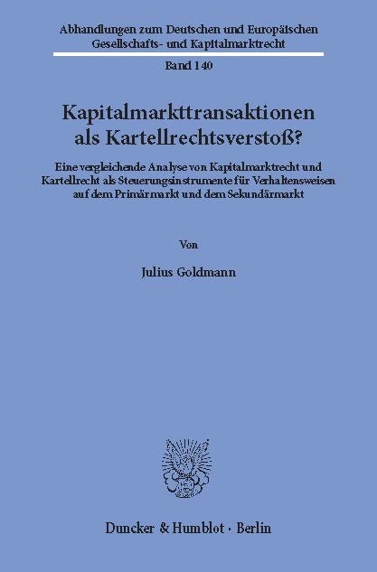 Kapitalmarkttransaktionen als Kartellrechtsverstoß? -  Julius Goldmann