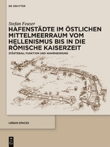 Hafenstädte im östlichen Mittelmeerraum vom Hellenismus bis in die römische Kaiserzeit - Stefan Feuser