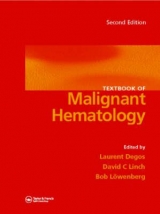 Textbook of Malignant Hematology - Degos, Laurent; Linch, David C.; Lowenberg, Bob