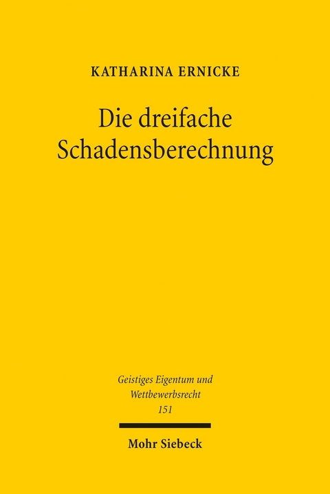 Die dreifache Schadensberechnung -  Katharina Ernicke