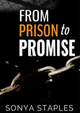 From Prison to Promise - Staples Sonya