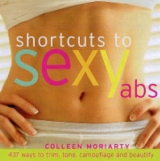 Shortcut to Sexy Abs - Moriarty, Colleen