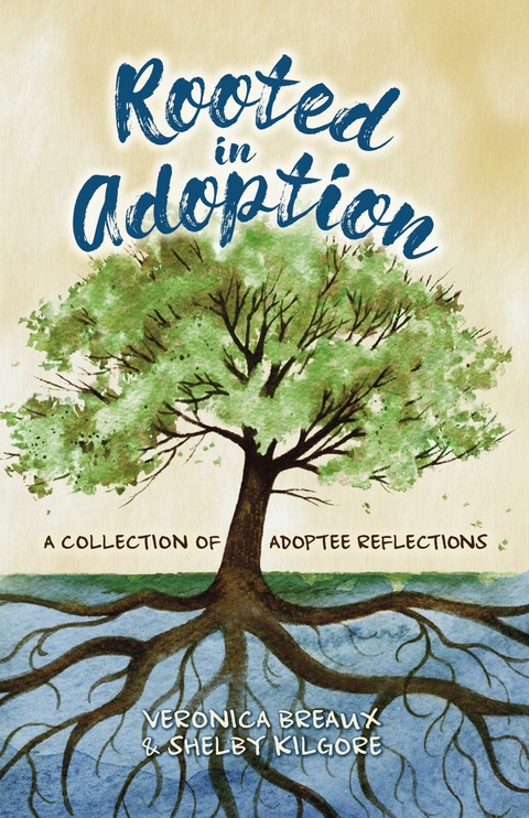 Rooted in Adoption -  Veronica Breaux,  Shelby Kilgore