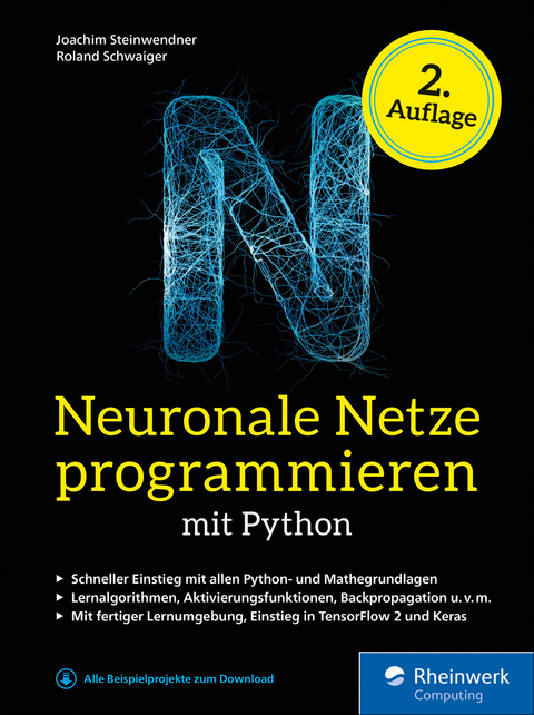 Neuronale Netze programmieren mit Python -  Joachim Steinwendner,  Roland Schwaiger