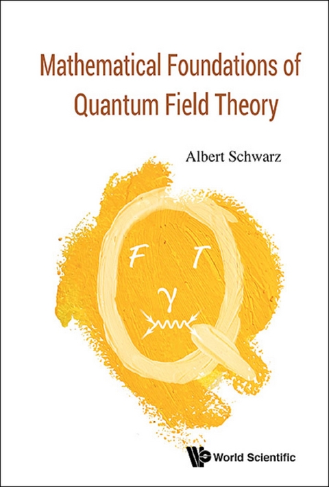 Mathematical Foundations Of Quantum Field Theory -  Schwarz Albert Schwarz