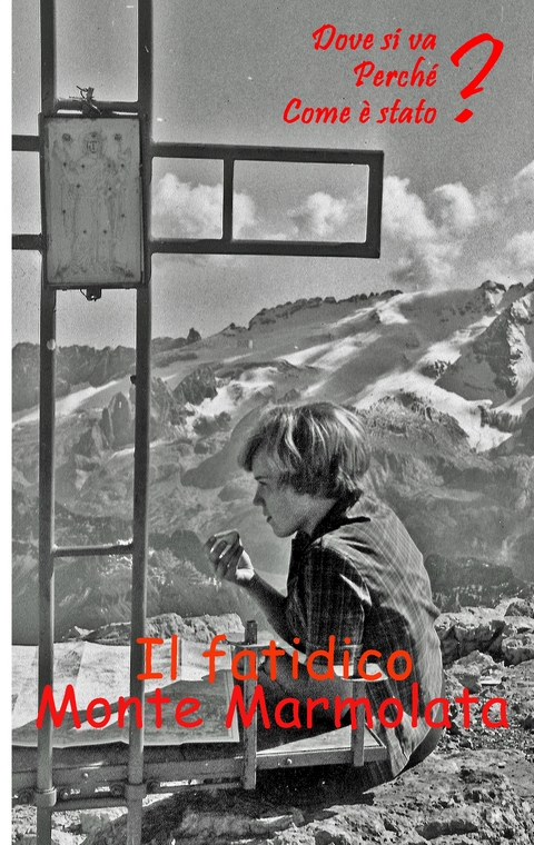 Marmolada Montagna del destino - Ute Fischer, Bernhard Siegmund