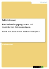 Kundenbindungsprogramme bei touristischen Leistungsträgern - Robin Edelmann