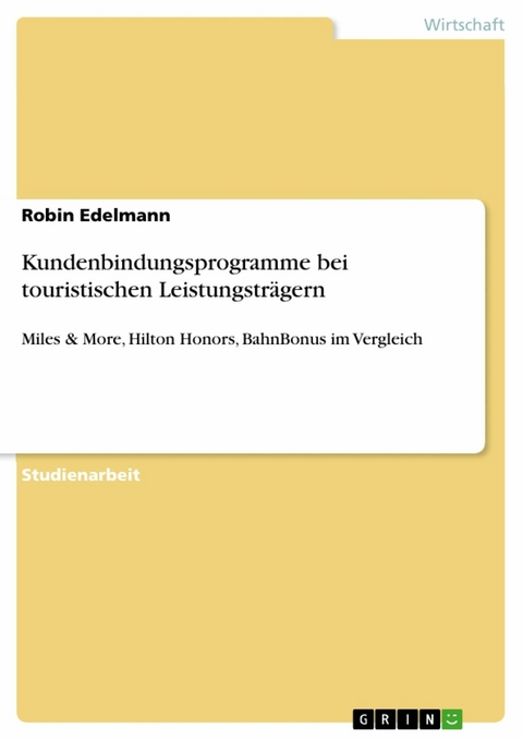 Kundenbindungsprogramme bei touristischen Leistungsträgern - Robin Edelmann