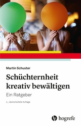 Schüchternheit kreativ bewältigen - Martin Schuster