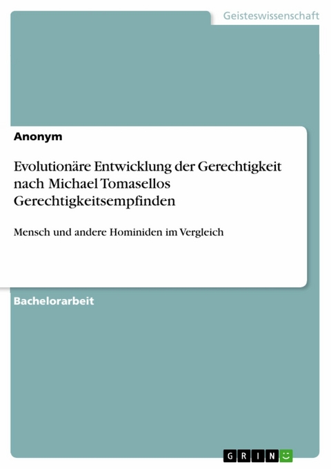 Evolutionäre Entwicklung der Gerechtigkeit nach Michael Tomasellos Gerechtigkeitsempfinden