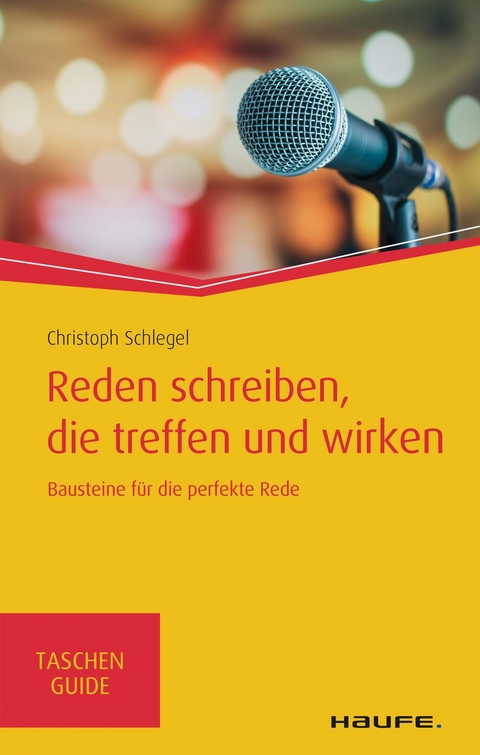 Reden schreiben, die treffen und wirken - Christoph Schlegel