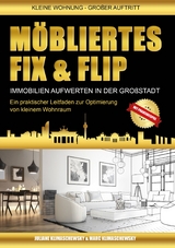 Möbliertes Fix und Flip - Marc Klimaschewsky, Juliane Klimaschewsky