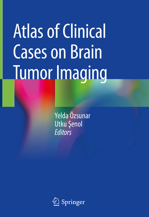 Atlas of Clinical Cases on Brain Tumor Imaging - 