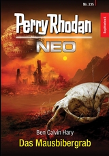 Perry Rhodan Neo 235: Das Mausbibergrab - Ben Calvin Hary