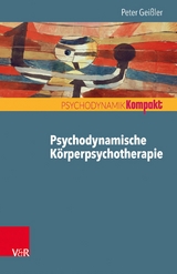 Psychodynamische Körperpsychotherapie -  Peter Geißler