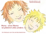 Mona - ohne Mama ist plötzlich alles anders - Veronika Vollmer, Martine Blankenburg