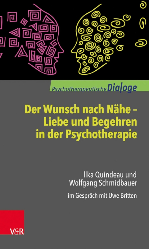 Der Wunsch nach Nähe - Liebe und Begehren in der Psychotherapie -  Ilka Quindeau,  Wolfgang Schmidbauer