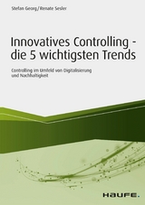 Innovatives Controlling - die 5 wichtigsten Trends - Renate Sesler, Stefan Georg