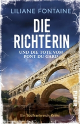 Die Richterin und die Tote vom Pont du Gard -  Liliane Fontaine