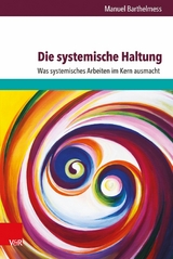 Die systemische Haltung -  Manuel Barthelmess