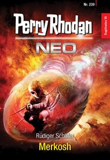 Perry Rhodan Neo 239: Merkosh - Rüdiger Schäfer