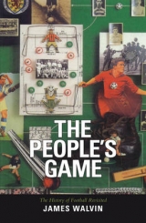 The People's Game - Walvin, Professor James