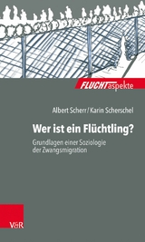 Wer ist ein Flüchtling? -  Albert Scherr,  Karin Scherschel