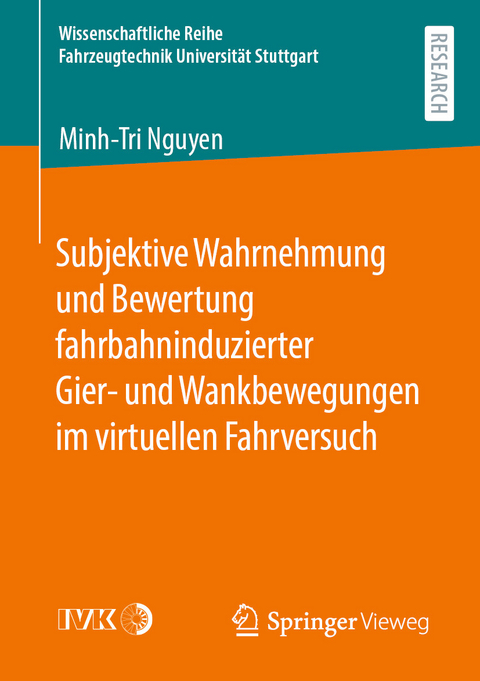 Subjektive Wahrnehmung und Bewertung fahrbahninduzierter Gier- und Wankbewegungen im virtuellen Fahrversuch - Minh-Tri Nguyen