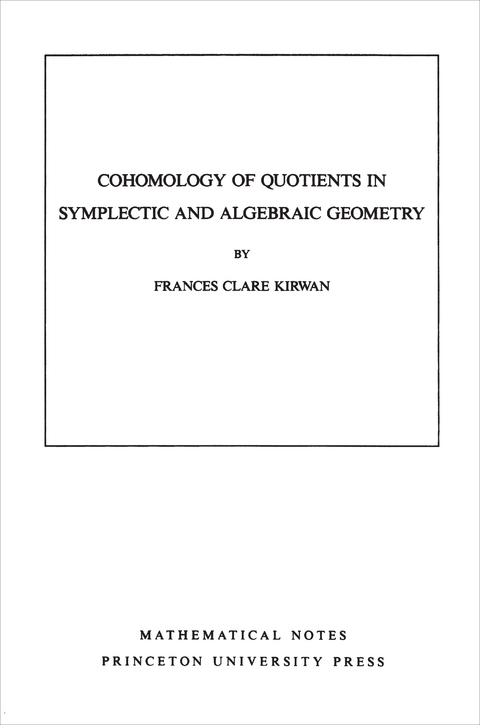 Cohomology of Quotients in Symplectic and Algebraic Geometry -  Frances Clare Kirwan