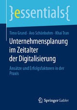 Unternehmensplanung im Zeitalter der Digitalisierung - Timo Grund, Avo Schönbohm, Khai Tran