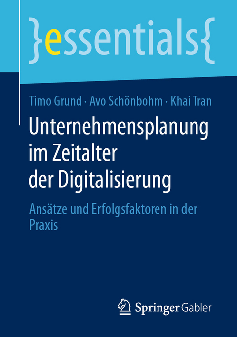 Unternehmensplanung im Zeitalter der Digitalisierung - Timo Grund, Avo Schönbohm, Khai Tran