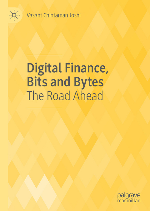 Digital Finance, Bits and Bytes - Vasant Chintaman Joshi