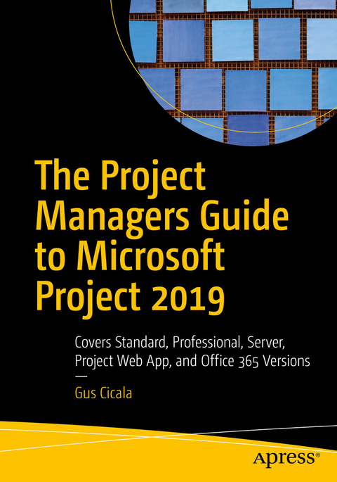 The Project Managers Guide to Microsoft Project 2019 - Gus Cicala