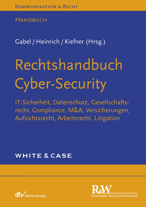 Rechtshandbuch Cyber-Security - Detlev Gabel, Tobias Heinrich, Alexander Kiefner