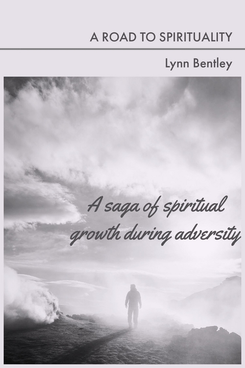 A Road To Spiritual Reality -  Lynn Bentley