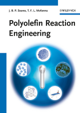 Polyolefin Reaction Engineering - Joao B. P. Soares, Timothy F. L. McKenna