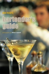 Ben Reed's Bartender's Guide - Reed, Ben