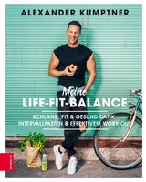 Meine Life-Fit-Balance - Alexander Kumptner