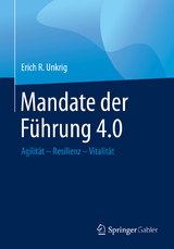 Mandate der Führung 4.0 - Erich R. Unkrig