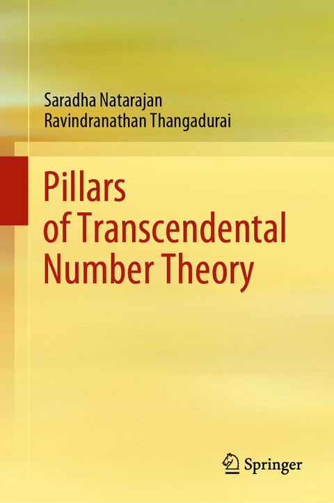 Pillars of Transcendental Number Theory - Saradha Natarajan, Ravindranathan Thangadurai