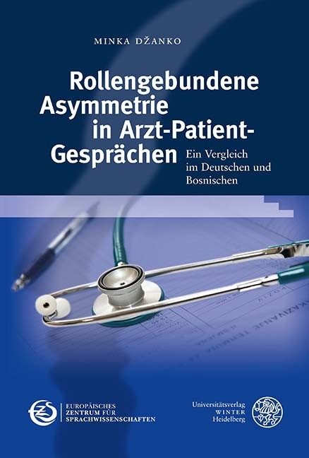 Rollengebundene Asymmetrie in Arzt-Patient-Gesprächen -  Minka Dzanko