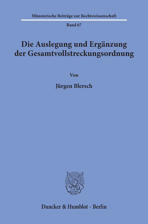 Die Auslegung und Ergänzung der Gesamtvollstreckungsordnung. -  Jürgen Blersch