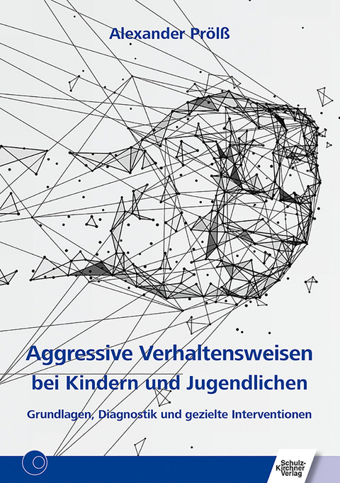 Aggressive Verhaltensweisen bei Kindern und Jugendlichen -  Alexander Prölß