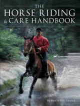 The Horse Riding and Care Handbook - Faurie, Bernadette