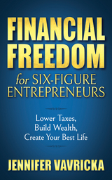 Financial Freedom for Six-Figure Entrepreneurs -  Jennifer Vavricka