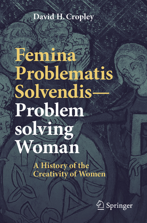 Femina Problematis Solvendis—Problem solving Woman - David H. Cropley